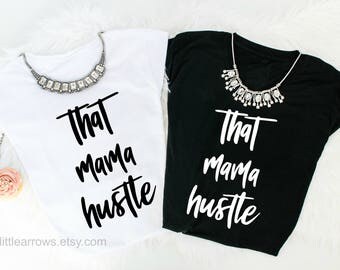 That Mama Hustle Tee, Working Mom, SAHM, Rodan and Fields, Mother Hustler, Mom Shirt, Mom T-Shirt, Mom Boss, Mom Shirts, Motherhood, Trendy