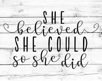 She Believed She Could So She Did SVG - PNG, Girl Svg, Womens Svg, Motivational Svg, Cricut Svg, Cut File, Cricut