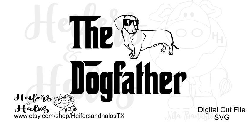 Download The Dogfather Dachshund svg cut file for t-shirts decals and