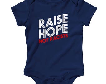 Raise Hope Not Racists Infant Romper - NB 6m 12m 18m 24m - Woke Baby, Activist Baby, Anti-Racism Baby, Hope Baby