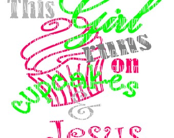 This girl Runs on Cupcakes and Jesus SVG/DXF/PNG Digital Cutting File