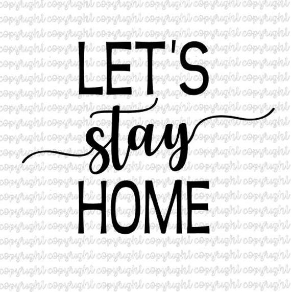 Let's stay home SVG DXF silhouette cameo cricut