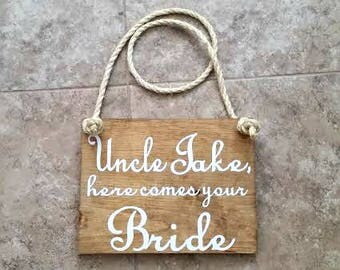 Uncle Here Comes Your Bride - Here Comes the Bride - Wedding Sign - Ring Bearer Sign - Flower Girl Sign - Ring Bearer - Wedding