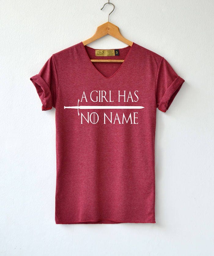A Girl has no name Shirt GOT Shirt Dragons TShirt High