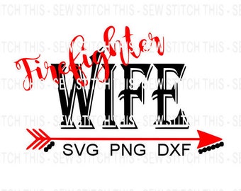 Firefighter wife svg, Firefighter svg, Wife svg, Husband svg, png, dxf, Fire svg, Firemen svg, fireman svg, Hero svg, Career