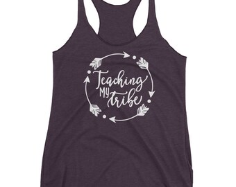 Teacher Tribe Shirt, Teacher Appreciation, Teaching My Tribe, Teacher Gift, Back To School, Kindergarten, First Grade, 2nd, Women's tank top