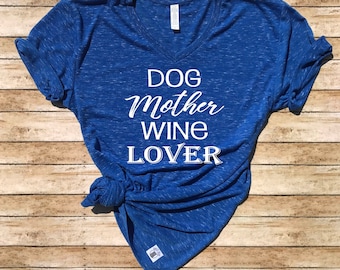 Unisex V Neck T Shirt Dog Mother Wine Lover - Dog Mom Shirt - Fur Mama Shirt - Funny T Shirt - Dog Shirt - Wine Shirt