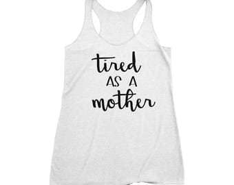 Tired As A Mother Tank, Tired As A Mother Shirt, Womens Workout Tank, Workout Shirt, Funny Workout Tank, Yoga Tank, Gym Shirt, Gym Tank 049