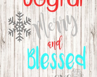 Joyful Merry and Blessed svg Christmas svg joyful svg SVG