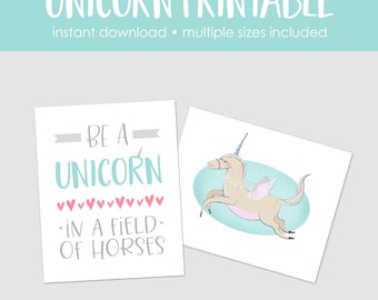 Unicorn Printable-Instant Download-Multiple sizes included-Be a Unicorn in a Field of Horses