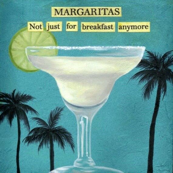 Margarita Painting with Quote..Margaritas Are Not Just For