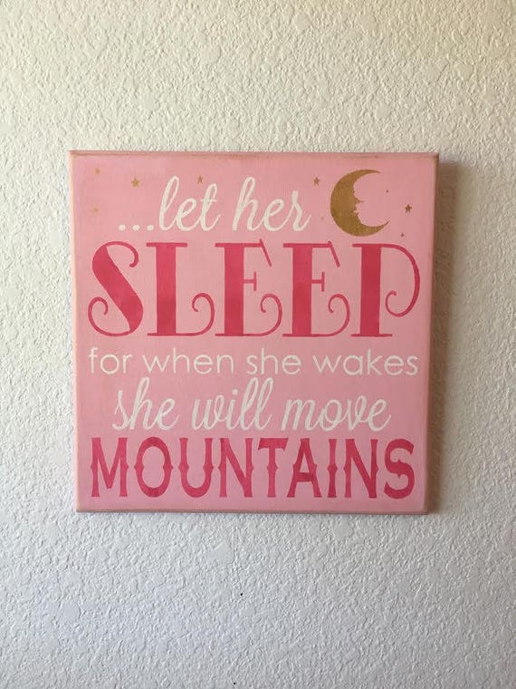 Let her SLEEP for when she wakes she will move MOUNTAINS - Pink, hot pink, gold - Hand Painted Wooden Sign - 12 x 12 - Baby Girl - Nursery