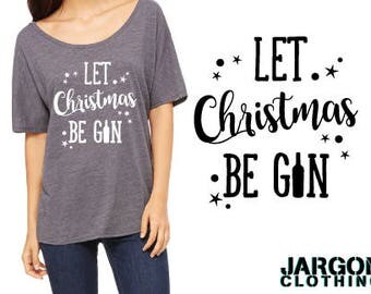 let christmas be gin t shirt