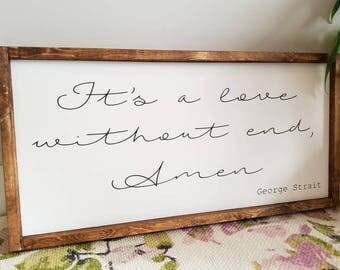 It's a love without end | Quote sign | Song Lyric Sign | Love Sign | Wood framed sign | Nursery Wall hanging | Wall hanging | George Strait