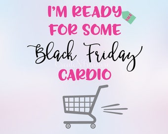 Black Friday svg, Shopping svg, Thanksgiving svg, Black Friday Cardio svg, Christmas svg. Cut file for Cricut and Silhouette. SVG, PNG, DXF