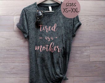 tired as a mother shirt, mom shirt, momisms, #momlife shirt, funny mom shirt, baseball mom shirt, tired as a mother, mom life shirt