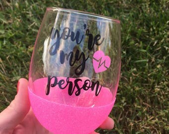 You're My Person Wine Glass // Glitter Wine Glass, Personalized Wine Glass, your my person wine glass, you're my person glitter wine glass