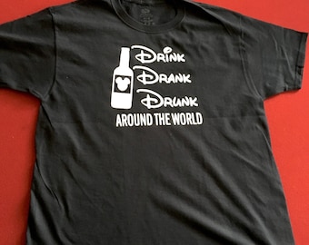 Unisex Adult Disney Epcot Drinking Shirt -"Drink Drank Drunk around the world" -Epcot Drinking around the World- Disney Drinking Shirt