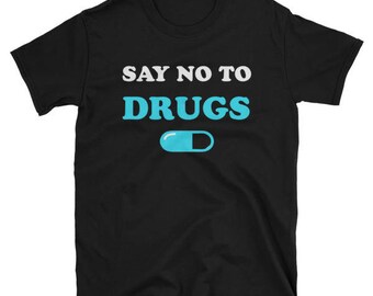 all drugs i do are safe shirt