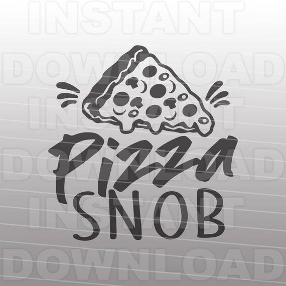 Download Pizza Snob SVG FilePizza Slice svgPizza Quote svg Personal