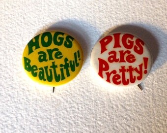 Vintage Pigs Are Pretty and Hogs Are Beautiful pinback buttons 1960s protest