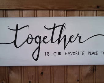 Rustic Wood Sign Together is my favorite place to be