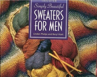 SALE 25% off Tricoter Simply Beautiful Sweaters for Men by Linen Phelps and Beryl Hiatt Knitting Patterns Paperback Book B479 2001