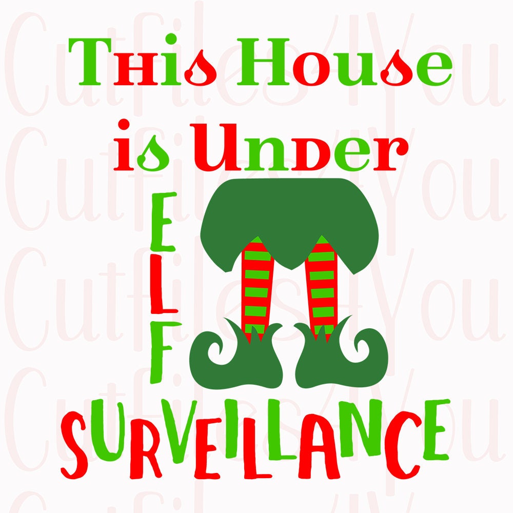 This House Under Elf Surveillance svg file Christmas svg