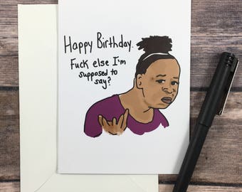 funny meme card - meme birthday card - rude card - fuck else imma do - internet memes card - funny bday card - rude bday - meme bday card
