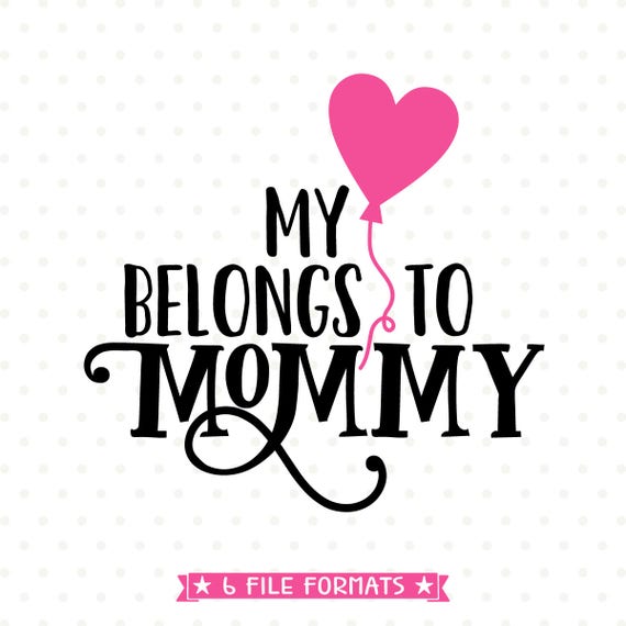 Download Valentines Day SVG, My Heart Belongs to Mommy SVG cut file ...