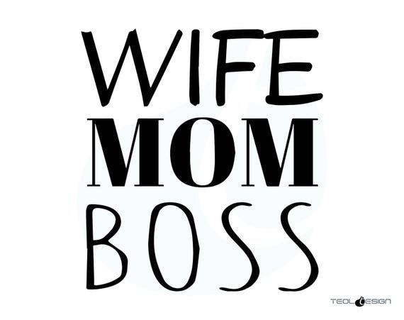 Download Wife Mom Boss SVG EPS PNG Dxf Quotes Svg Files Cricut Files