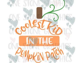 Coolest kid in the pumpkin patch svg,eps,dxf,jpeg,Halloween svg,Thanksgiving svg,pumpkin svg,pumpkin,kids,toddler svg,baby svg,pumpkin patch