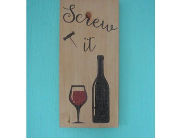 Wine sign - Kitchen decor - Wine gift - Wine bar - Mommy wine gift - Screw it - Wine lover gift - Rustic wine sign - Birthday gift