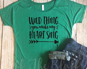 Wild Thing You Make My Heart Sing Ladies Slouchy Tee