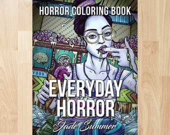 Everyday Horror by Jade Summer (Coloring Books, Coloring Pages, Adult Coloring Books, Adult Coloring Pages, Coloring Books for Adults)