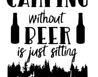 Download Camping Without Beer Is Just Sleeping Outside Handmade Hand