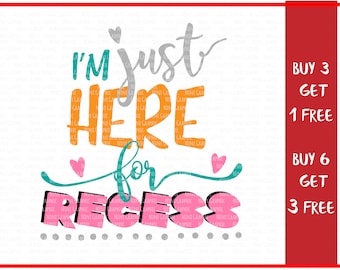 I'm Just Here for Recess svg, toddler svg, back to school svg, pre-k svg, fabulous svg, 1st grade svg vector file, end of school svg, cricut
