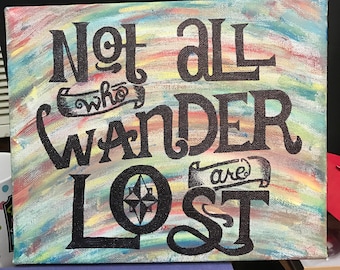 Not All Who Wander are Lost