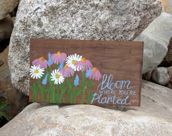 Bloom Where You're Planted - Hand-painted Sign