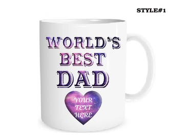 Custom Mug Personalized Mug World's Best Dad Mug Your Text Here Mug Coffee Mug Name Mug Personalized Gift Mug Custom Text/Logo Mug