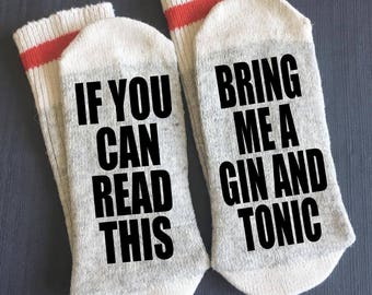 Gin and Tonic - Bring me Socks - If You Can Read This Socks - If You Can Read This Bring me a Gin and Tonic -Gifts-Gift Ideas-Novelty Socks