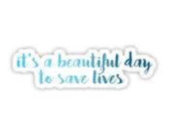 its a beautiful day to save lives