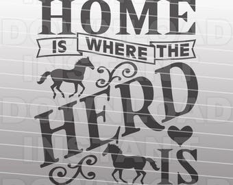 Home is Where the Herd Is SVG File,Horses SVG,Horse Lover SVG -Commercial & Personal Use- Vector Art Cricut,Silhouette Cameo,iron on vinyl