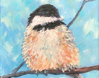 Chickadee 1, Original Hand Painted Oil Painting. Size 6 x 6 canvas