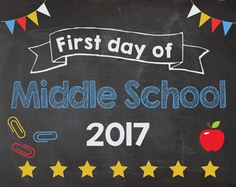 First Day of Middle School 2017 sign. PRINTABLE. 1st day of Middle School chalkboard. photo prop. Back to School sign poster. digital