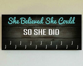 Race Medal Holder /  Race Medal Hanger "She Believed She Could So She Did" Wall Mounted Wood Medal Organizer. CUSTOMIZATiON Available