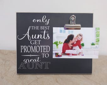 Only The Best Aunts Get Promoted to Great Aunt, 8x10 photo board with photo display clip; Pregnancy Reveal, Gifts for Aunts
