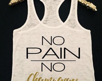 July Sale No Pain No Champagne Workout Tank Top Script No Pain No Champagne Tank Top No Pain No Champagne Burnout Workout Tank Top