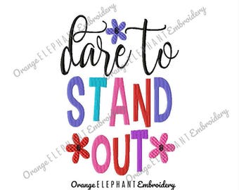 Dare To Stand Out Unique Urban Machine Embroidery Design digital File