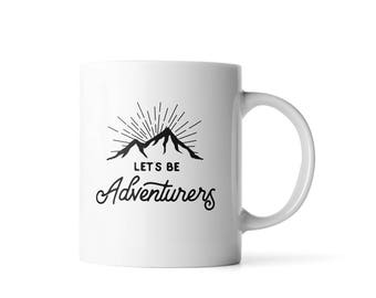 Let's Be Adventurers Mug | Travel Gift | Camping Mug | Girlfriend Gift | Gift for Boyfriend Anniversary | Camping Gift | Outdoor Gift